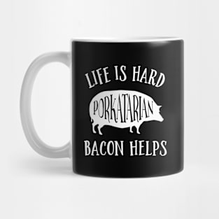 Life is Hard Bacon Helps Mug